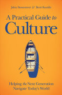 Thumbnail for A Practical Guide to Culture: Helping the Next Generarion Navigate Today's World