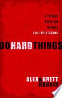 Thumbnail for Do Hard Things: A Teenage Rebellion Against Low Expectations